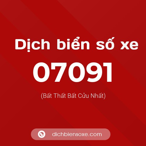 Dịch biển số xe 07091 (Bất Thất Bất Cửu Nhất)
