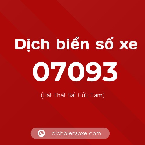 Dịch biển số xe 07093 (Bất Thất Bất Cửu Tam)