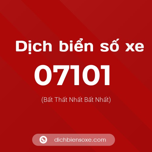 Dịch biển số xe 07101 (Bất Thất Nhất Bất Nhất)