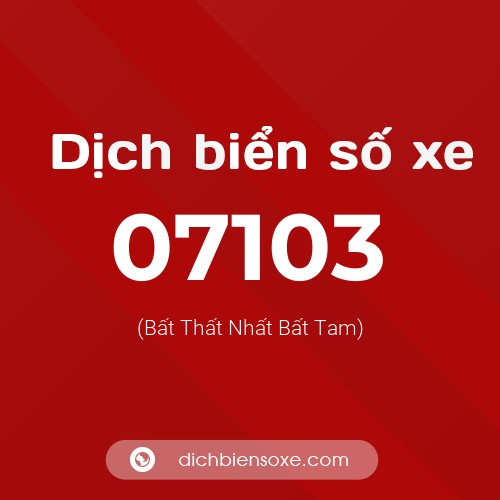 Dịch biển số xe 07103 (Bất Thất Nhất Bất Tam)