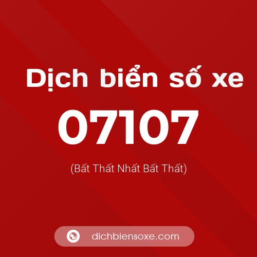 Dịch biển số xe 07107 (Bất Thất Nhất Bất Thất)