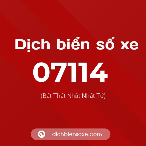 Dịch biển số xe 07114 (Bất Thất Nhất Nhất Tứ)