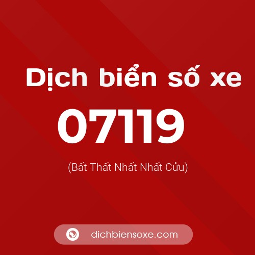 Dịch biển số xe 07119 (Bất Thất Nhất Nhất Cửu)