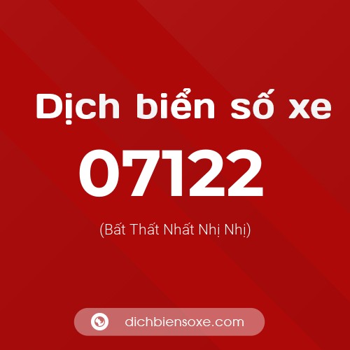 Dịch biển số xe 07122 (Bất Thất Nhất Nhị Nhị)