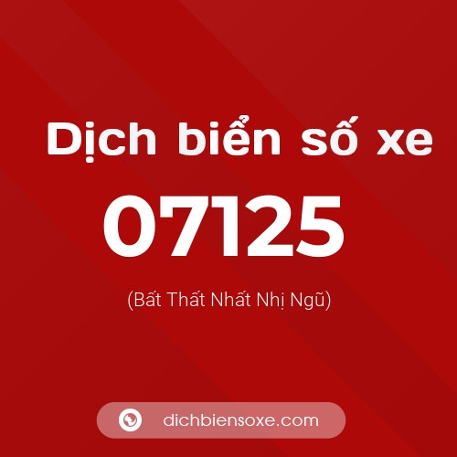 Dịch biển số xe 07125 (Bất Thất Nhất Nhị Ngũ)