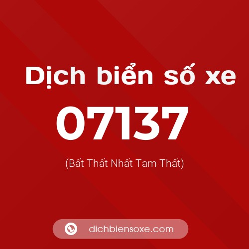 Dịch biển số xe 07137 (Bất Thất Nhất Tam Thất)