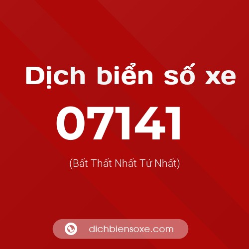 Dịch biển số xe 07141 (Bất Thất Nhất Tứ Nhất)
