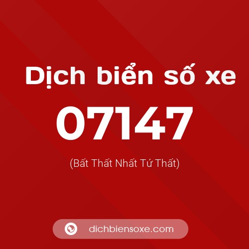 Dịch biển số xe 07147 (Bất Thất Nhất Tứ Thất)