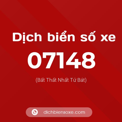Dịch biển số xe 07148 (Bất Thất Nhất Tứ Bát)