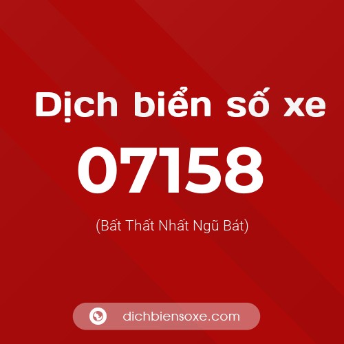 Dịch biển số xe 07158 (Bất Thất Nhất Ngũ Bát)