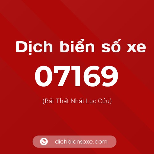 Dịch biển số xe 07169 (Bất Thất Nhất Lục Cửu)
