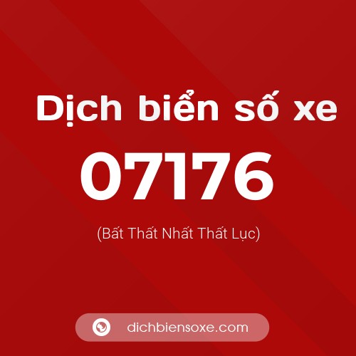 Dịch biển số xe 07176 (Bất Thất Nhất Thất Lục)