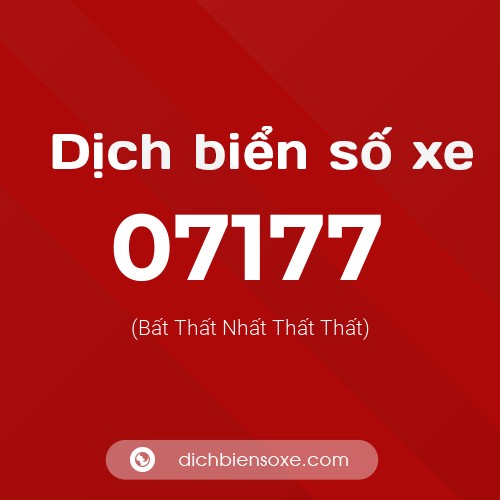 Dịch biển số xe 07177 (Bất Thất Nhất Thất Thất)