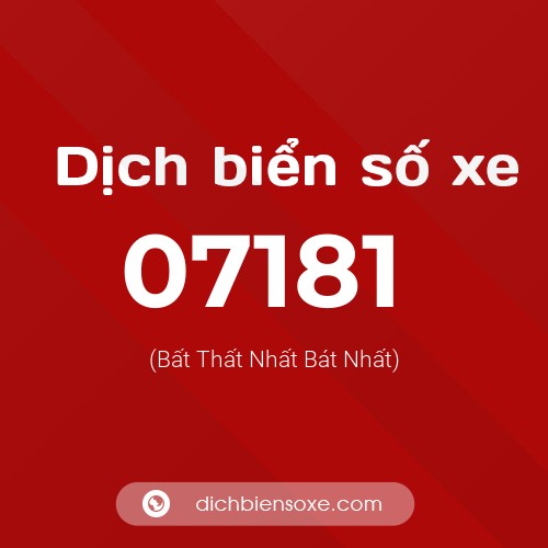 Dịch biển số xe 07181 (Bất Thất Nhất Bát Nhất)