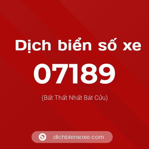 Dịch biển số xe 07189 (Bất Thất Nhất Bát Cửu)