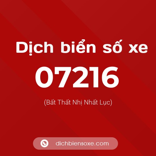 Dịch biển số xe 07216 (Bất Thất Nhị Nhất Lục)