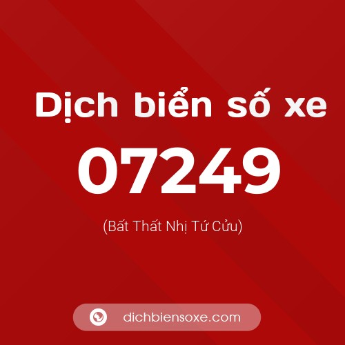 Dịch biển số xe 07249 (Bất Thất Nhị Tứ Cửu)