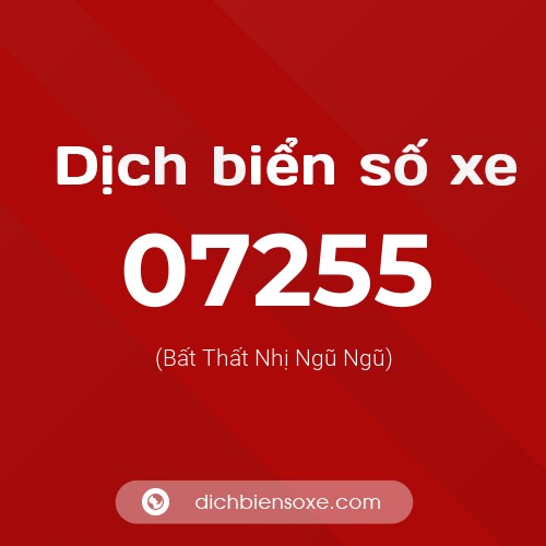Dịch biển số xe 07255 (Bất Thất Nhị Ngũ Ngũ)