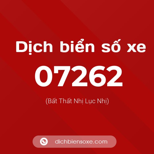 Dịch biển số xe 07262 (Bất Thất Nhị Lục Nhị)