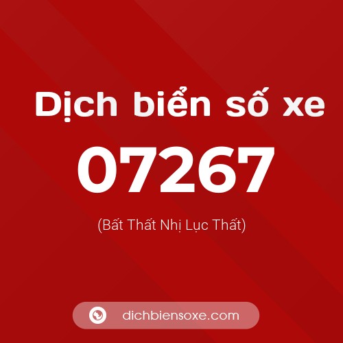 Dịch biển số xe 07267 (Bất Thất Nhị Lục Thất)