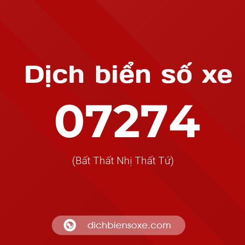 Dịch biển số xe 07274 (Bất Thất Nhị Thất Tứ)