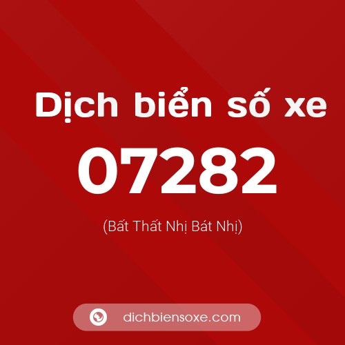 Dịch biển số xe 07282 (Bất Thất Nhị Bát Nhị)
