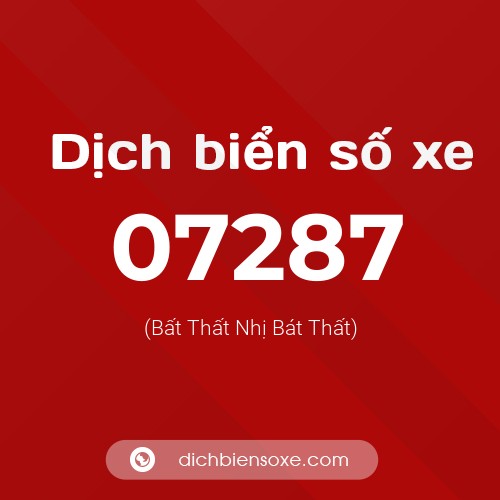 Dịch biển số xe 07287 (Bất Thất Nhị Bát Thất)