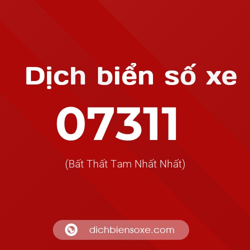 Dịch biển số xe 07311 (Bất Thất Tam Nhất Nhất)