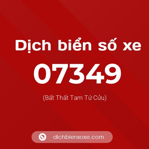 Dịch biển số xe 07349 (Bất Thất Tam Tứ Cửu)