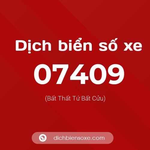Dịch biển số xe 07409 (Bất Thất Tứ Bất Cửu)