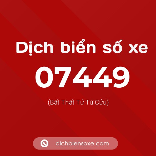 Dịch biển số xe 07449 (Bất Thất Tứ Tứ Cửu)