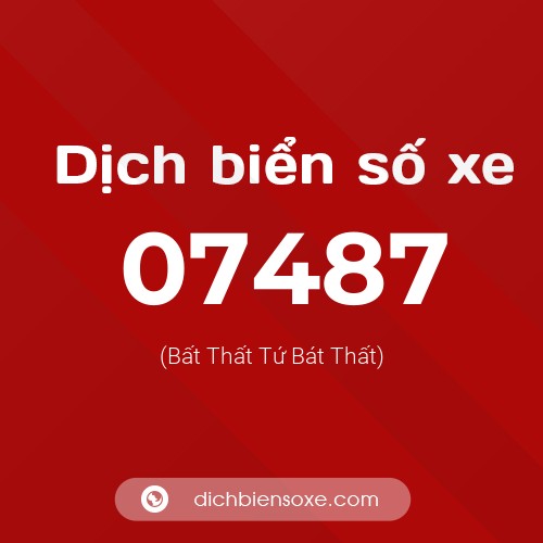 Dịch biển số xe 07487 (Bất Thất Tứ Bát Thất)