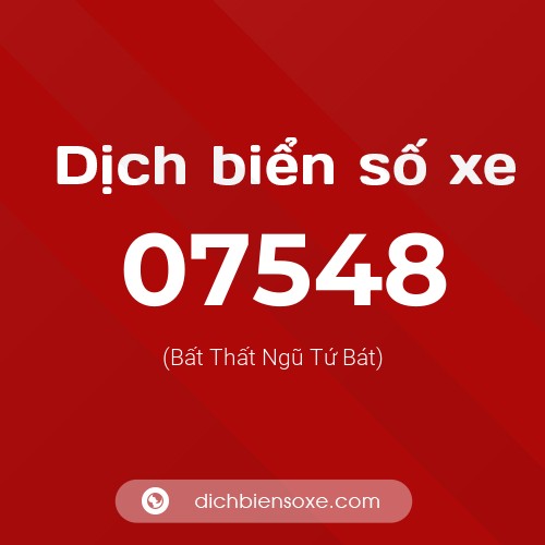 Dịch biển số xe 07548 (Bất Thất Ngũ Tứ Bát)
