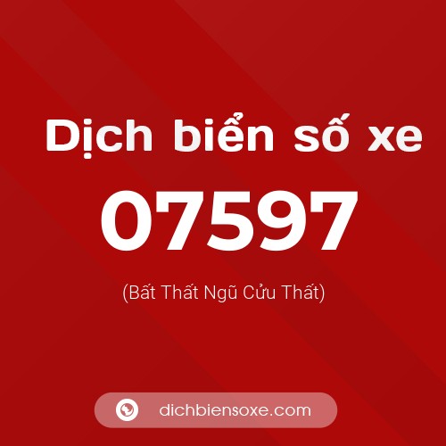 Dịch biển số xe 07597 (Bất Thất Ngũ Cửu Thất)
