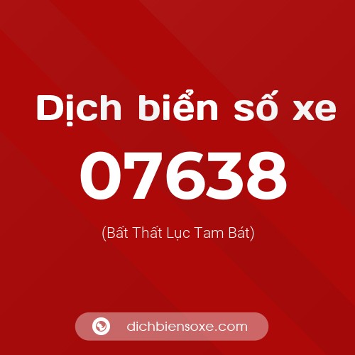 Dịch biển số xe 07638 (Bất Thất Lục Tam Bát)