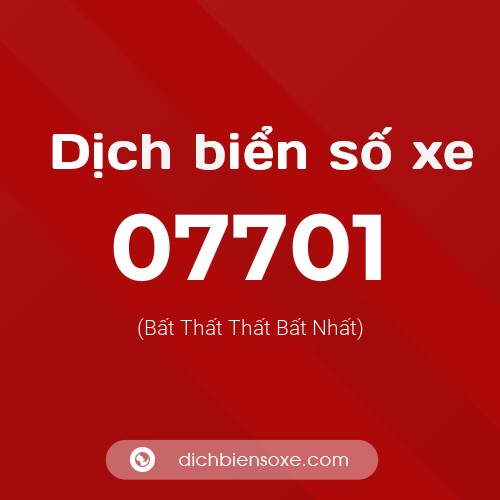 Dịch biển số xe 07701 (Bất Thất Thất Bất Nhất)