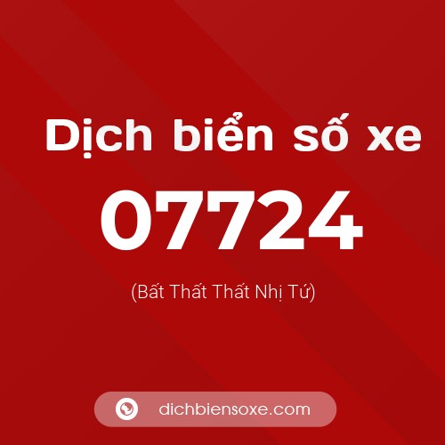 Dịch biển số xe 07724 (Bất Thất Thất Nhị Tứ)