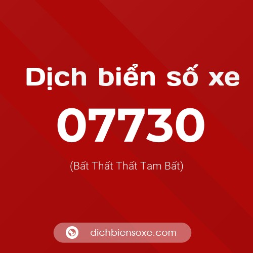 Dịch biển số xe 07730 (Bất Thất Thất Tam Bất)