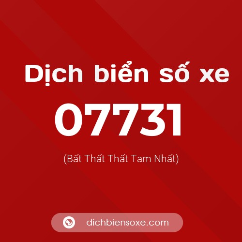 Dịch biển số xe 07731 (Bất Thất Thất Tam Nhất)