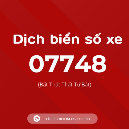 Dịch biển số xe 07748 (Bất Thất Thất Tứ Bát)