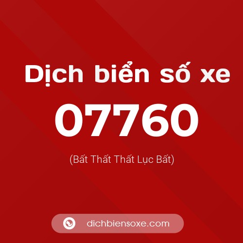 Dịch biển số xe 07760 (Bất Thất Thất Lục Bất)