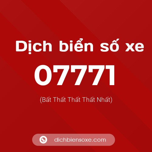 Dịch biển số xe 07771 (Bất Thất Thất Thất Nhất)