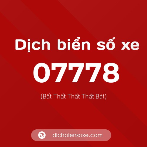 Dịch biển số xe 07778 (Bất Thất Thất Thất Bát)