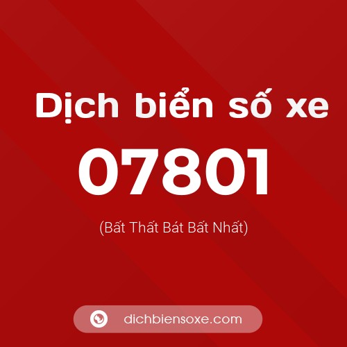 Dịch biển số xe 07801 (Bất Thất Bát Bất Nhất)