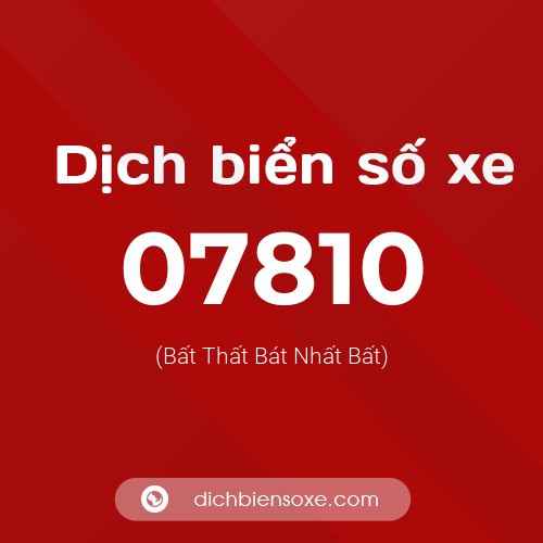 Dịch biển số xe 07810 (Bất Thất Bát Nhất Bất)