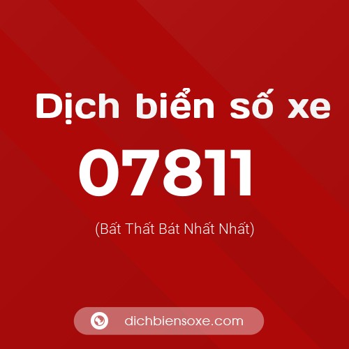 Dịch biển số xe 07811 (Bất Thất Bát Nhất Nhất)