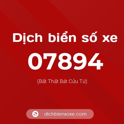 Dịch biển số xe 07894 (Bất Thất Bát Cửu Tứ)