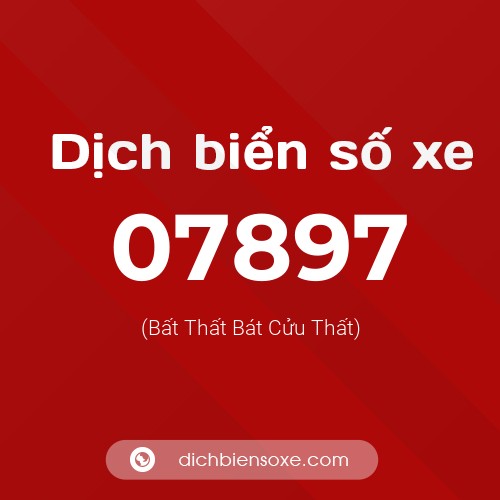 Dịch biển số xe 07897 (Bất Thất Bát Cửu Thất)