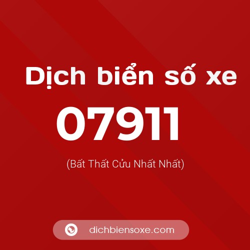 Dịch biển số xe 07911 (Bất Thất Cửu Nhất Nhất)