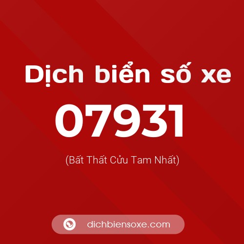 Dịch biển số xe 07931 (Bất Thất Cửu Tam Nhất)